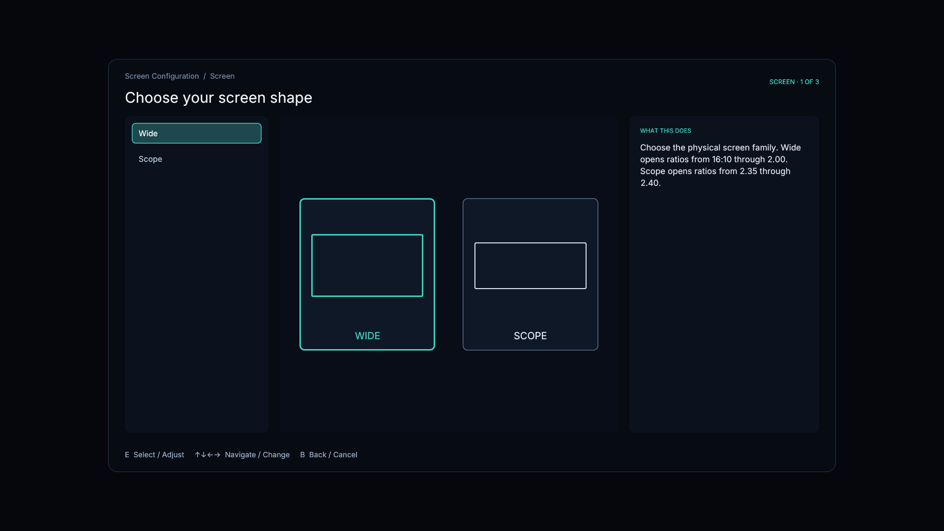 Choose Wide or Scope on the first Screen Configuration page