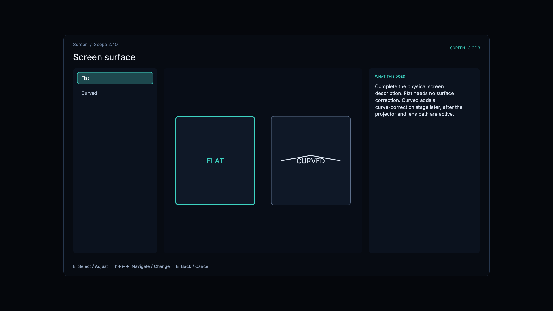 Choose a Flat or Curved screen surface